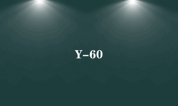 Y-60