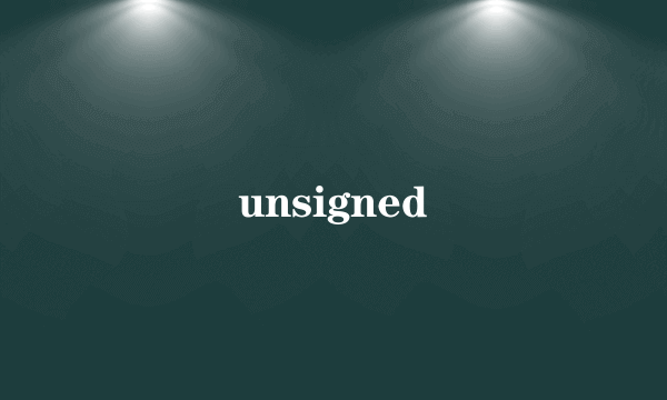 unsigned