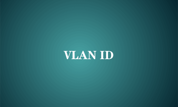 VLAN ID