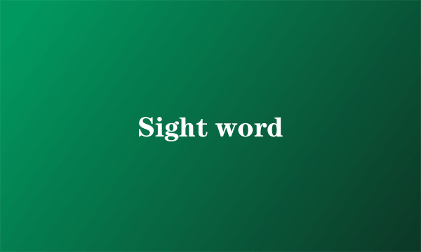 Sight word