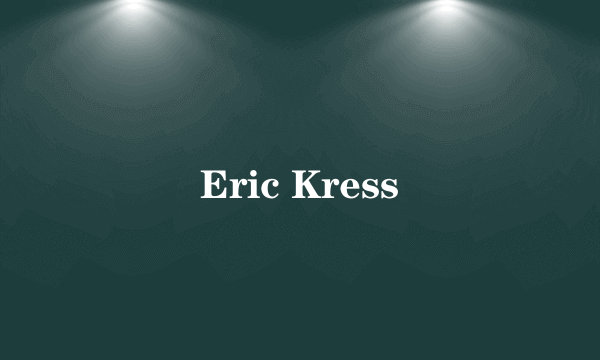 Eric Kress