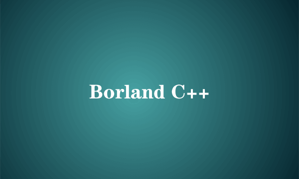 Borland C++