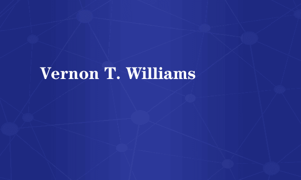 Vernon T. Williams