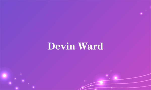 Devin Ward