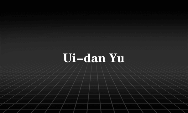 Ui-dan Yu