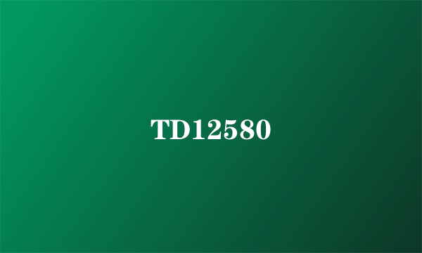 TD12580