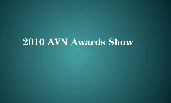 2010 AVN Awards Show