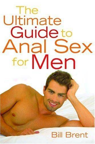 The Ultimate Guide to Anal Sex for Men