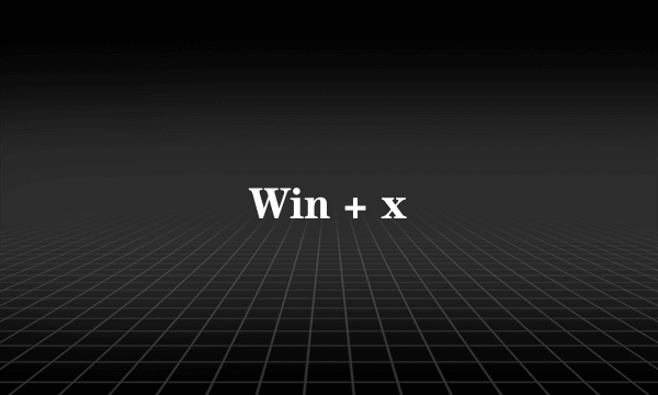 Win + x