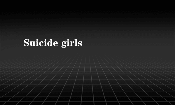 Suicide girls