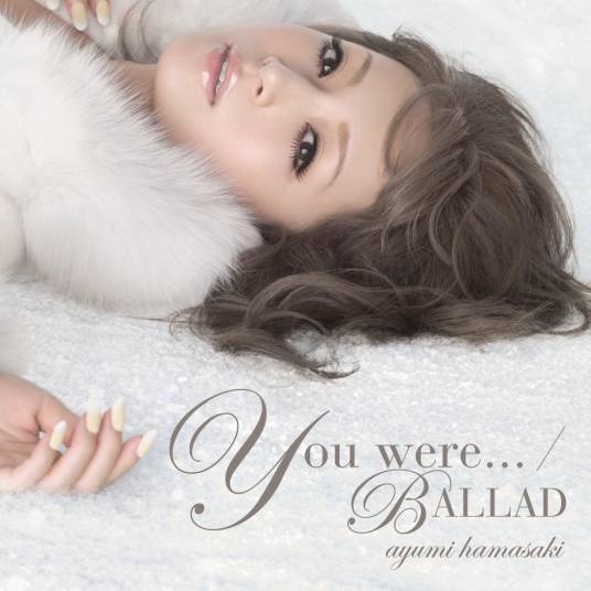 You were.../BALLAD