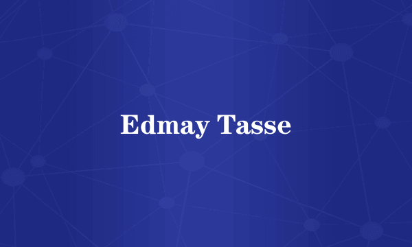 Edmay Tasse