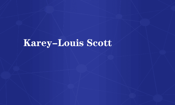 Karey-Louis Scott