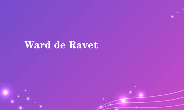 Ward de Ravet