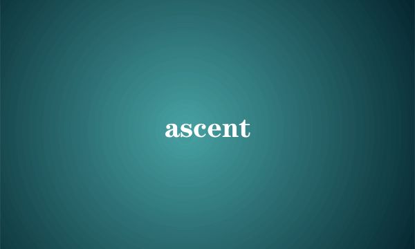 ascent