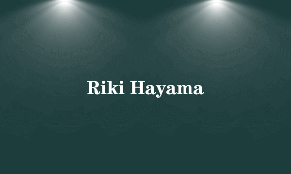 Riki Hayama