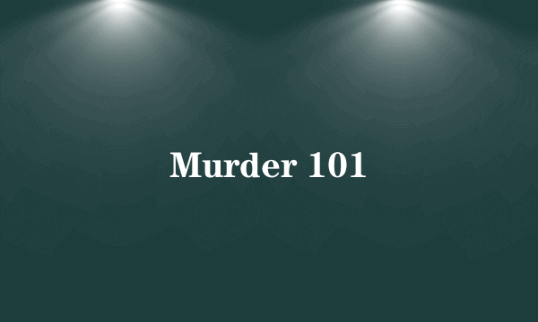 Murder 101