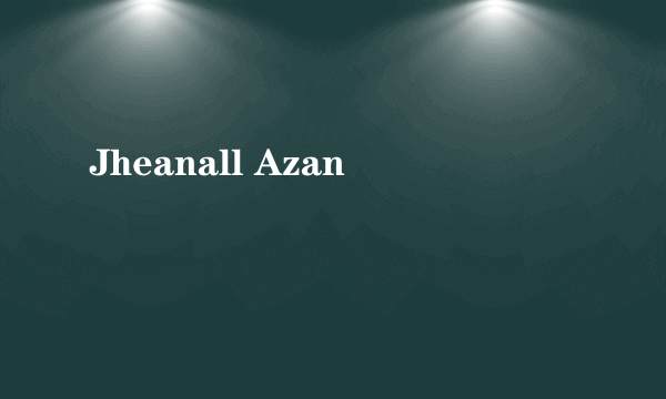 Jheanall Azan