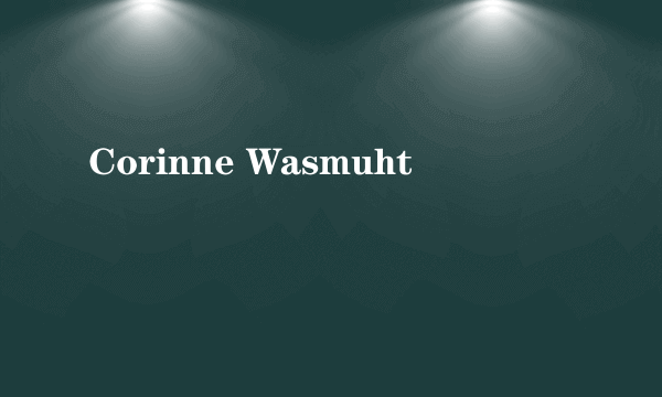 Corinne Wasmuht