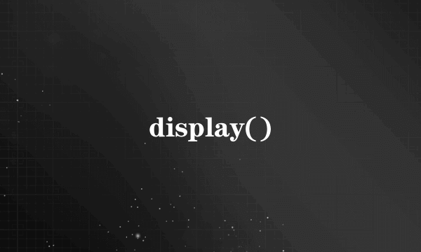 display()