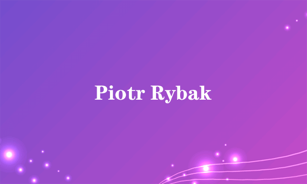 Piotr Rybak