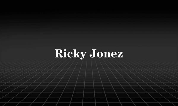 Ricky Jonez