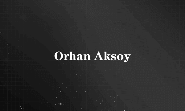 Orhan Aksoy