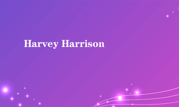 Harvey Harrison