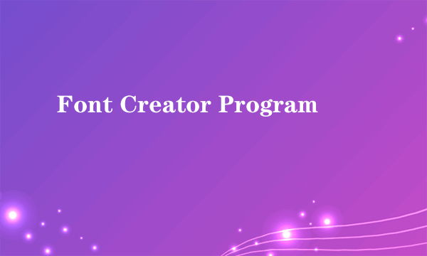 Font Creator Program