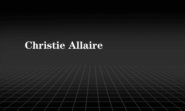 Christie Allaire