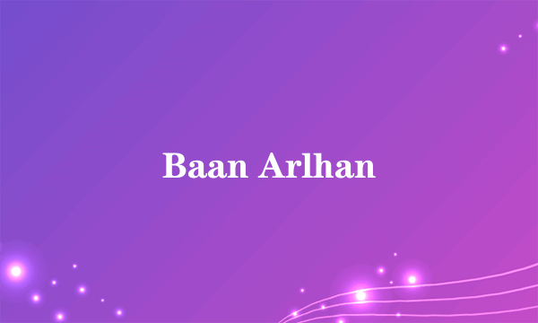 Baan Arlhan