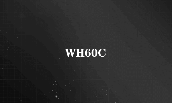 WH60C