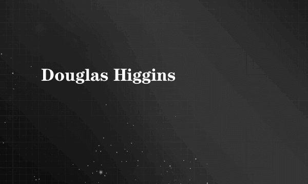 Douglas Higgins