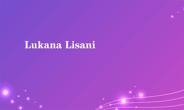 Lukana Lisani