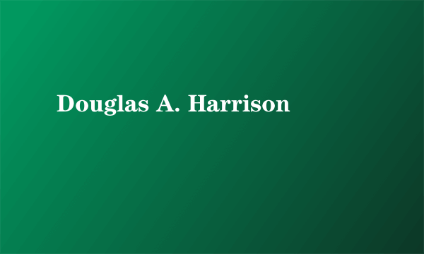 Douglas A. Harrison