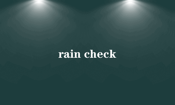 rain check