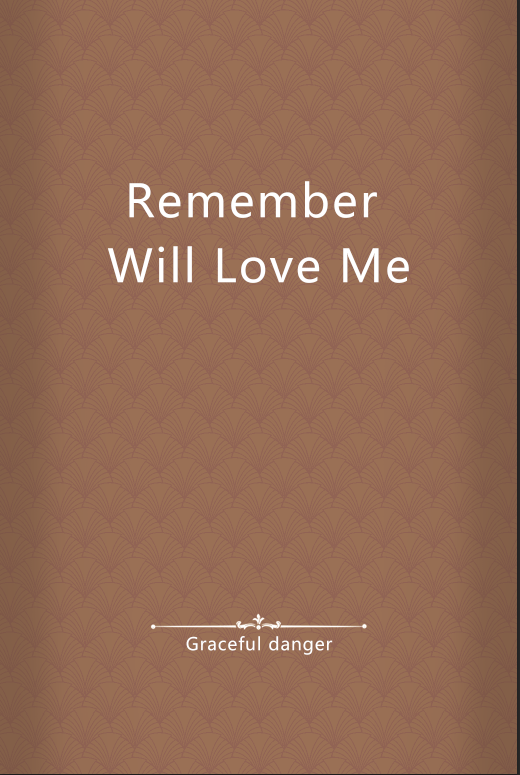 Remember Will Love Me