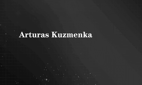 Arturas Kuzmenka