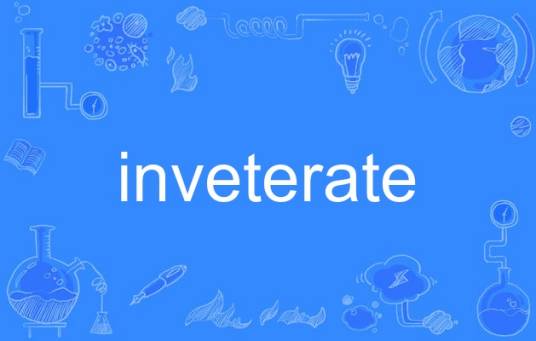 inveterate