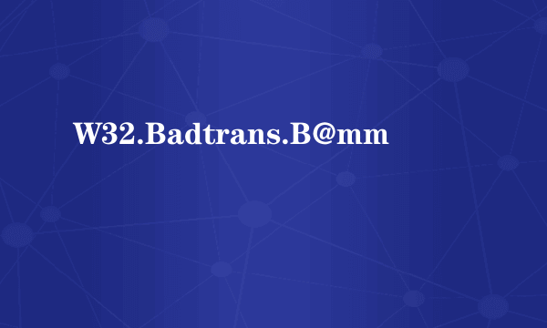 W32.Badtrans.B@mm