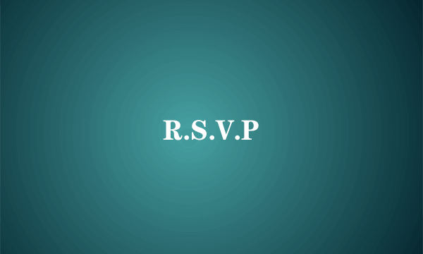 R.S.V.P