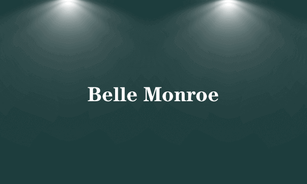 Belle Monroe