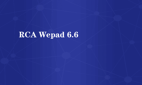 RCA Wepad 6.6