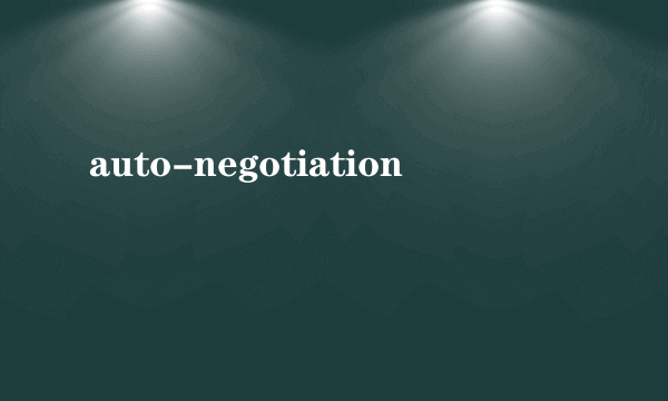 auto-negotiation