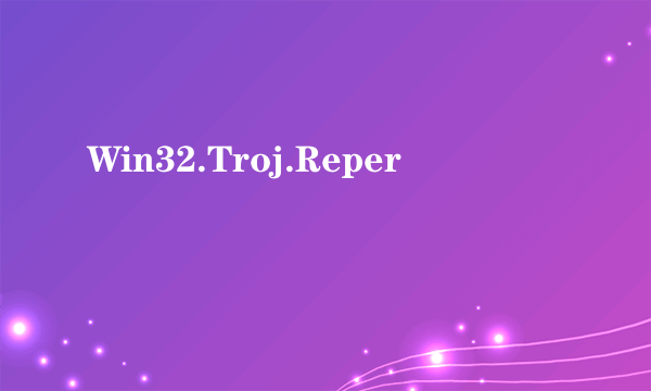 Win32.Troj.Reper