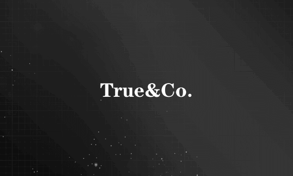 True&Co.