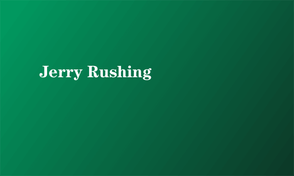 Jerry Rushing