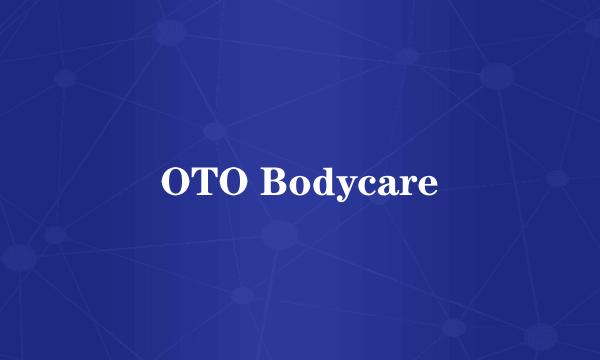 OTO Bodycare