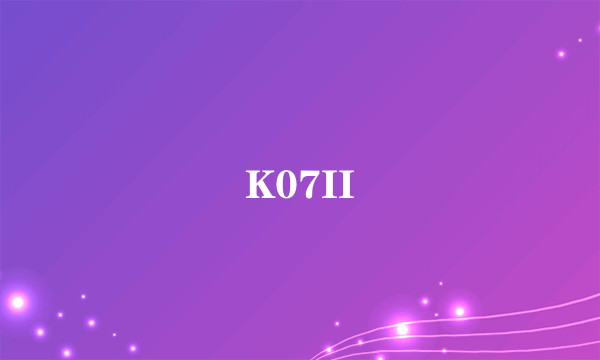 K07II