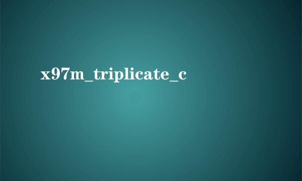 x97m_triplicate_c